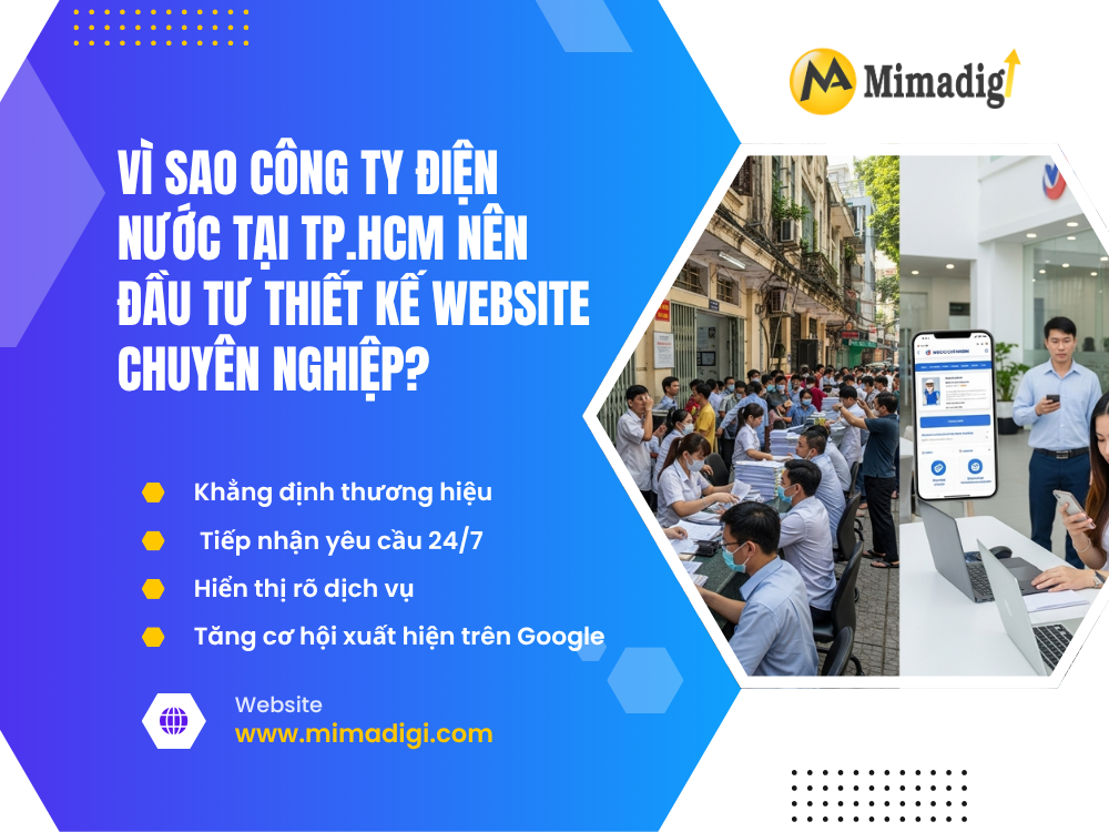 Vì sao công ty điện nước tại TP.HCM nên đầu tư thiết kế website chuyên nghiệp? tại mimadigi