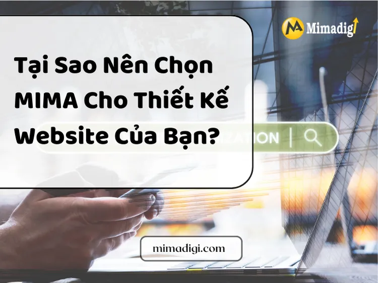 Tại Sao Nên Chọn MIMA Cho Thiết Kế Website Của Bạn? tại mima