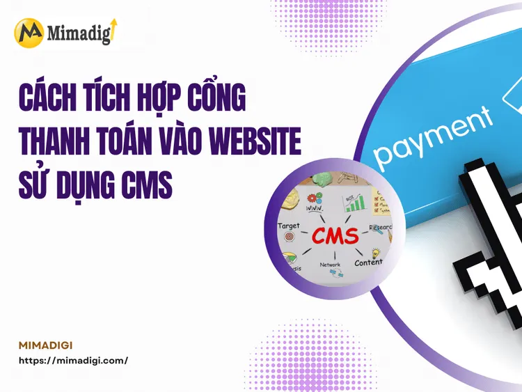 Cách tích hợp cổng thanh toán vào website sử dụng CMS như WordPress, WooCommerce tại MIMA