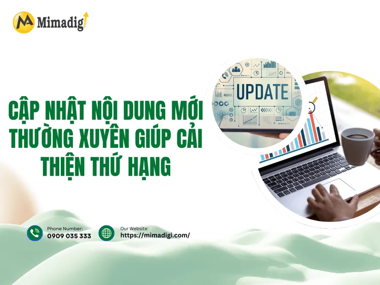 Cập nhật nội dung mới thường xuyên giúp cải thiện thứ hạng tại MIMA
