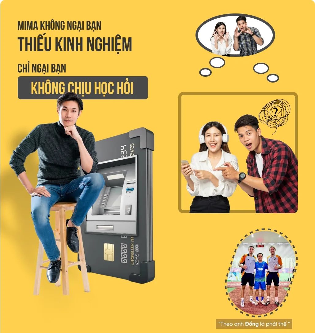 MIMA không ngại bạn thiếu kinh nghiệm, chỉ ngại bạn không chịu học hỏi