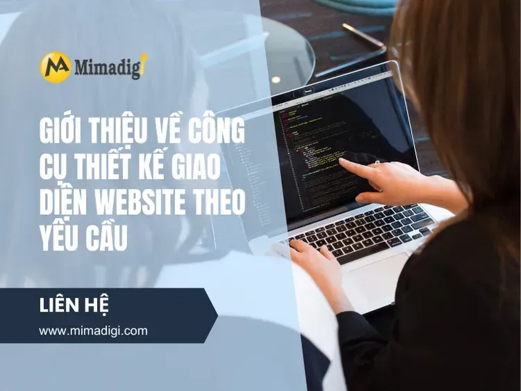 Giới thiệu về công cụ thiết kế giao diện website theo yêu cầu tại mima