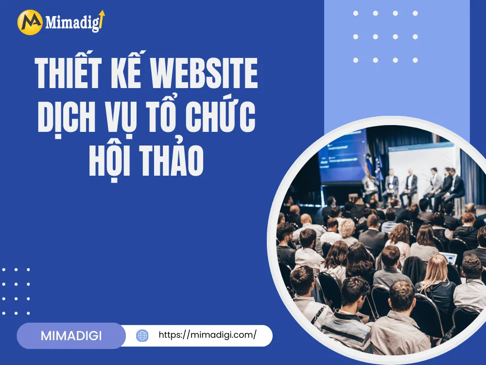 Giới thiệu về thiết kế website dịch vụ tổ chức hội thảo tại MIMA
