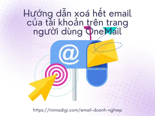 Hướng dẫn xoá hết email của tài khoản trên trang người dùng OneMail