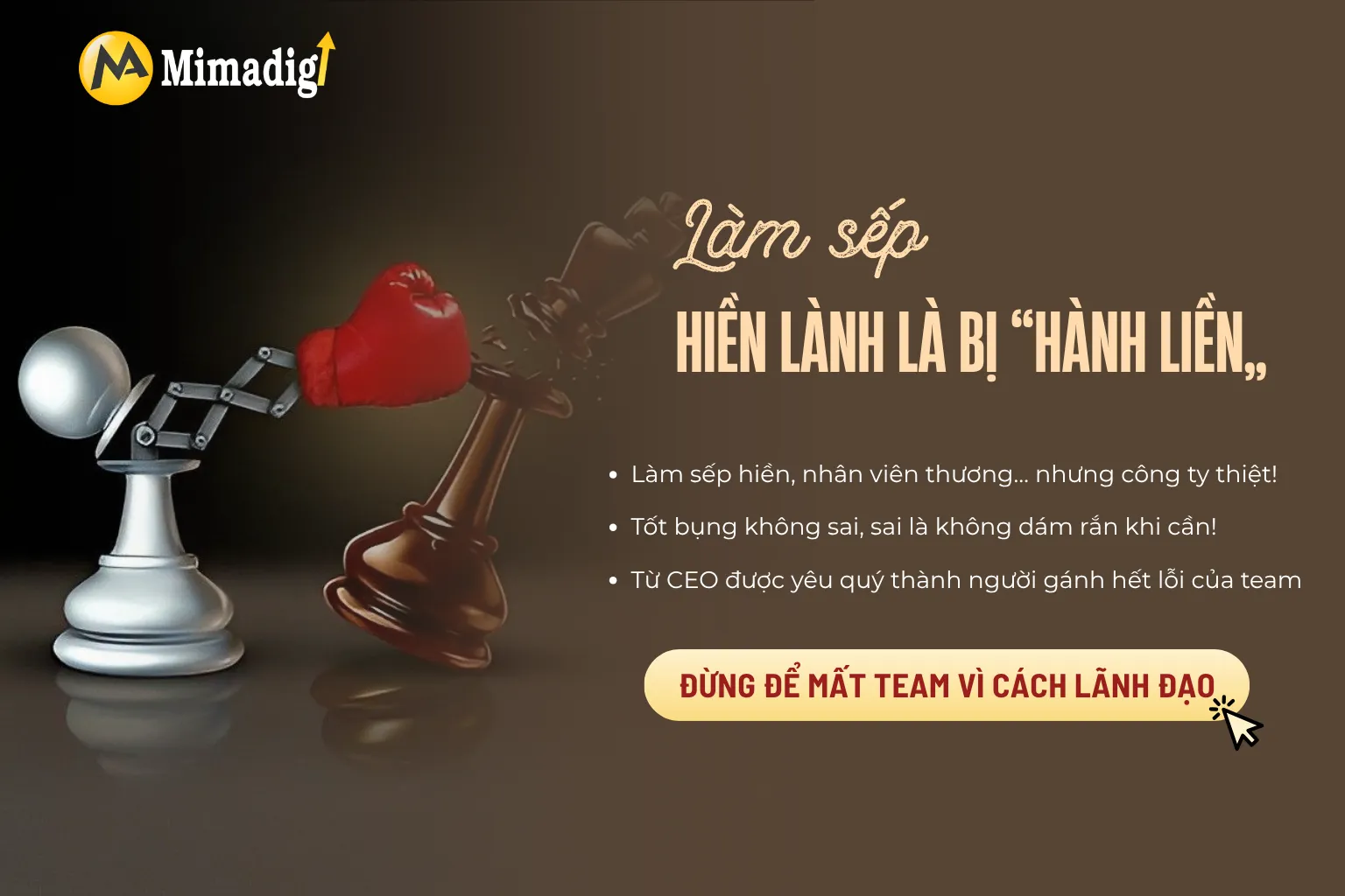 LÀM SẾP, HIỀN LÀNH LÀ BỊ “HÀNH LIỀN” tại miamdigi