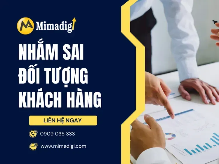 Lỗi 1: Nhắm sai đối tượng khách hàng tại mima