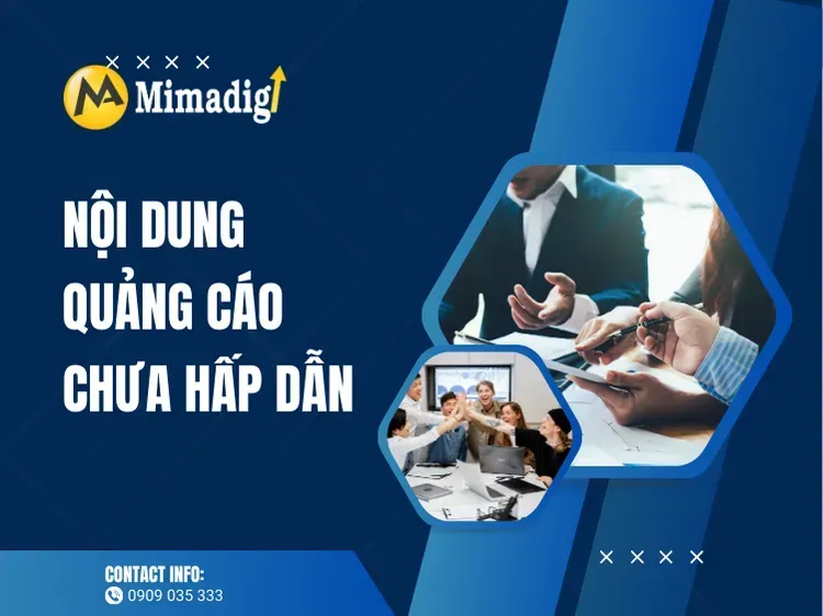 Lỗi 2: Nội dung quảng cáo chưa hấp dẫn tại mima