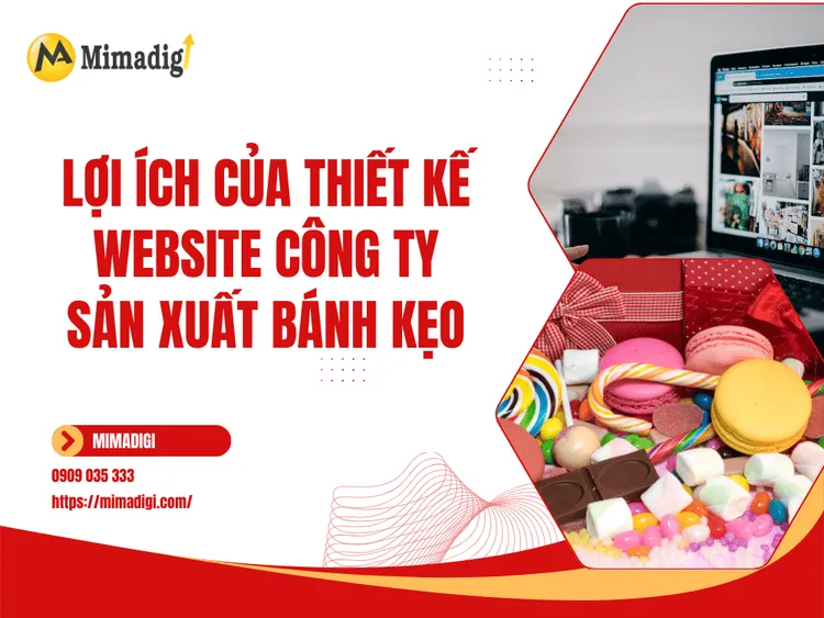 Lợi Ích Của Thiết Kế Website Công Ty Sản Xuất Bánh Kẹo tại MIMA
