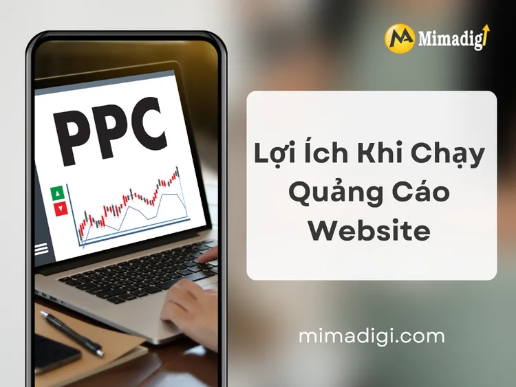 Lợi Ích Khi Chạy Quảng Cáo Website Tại MIMA