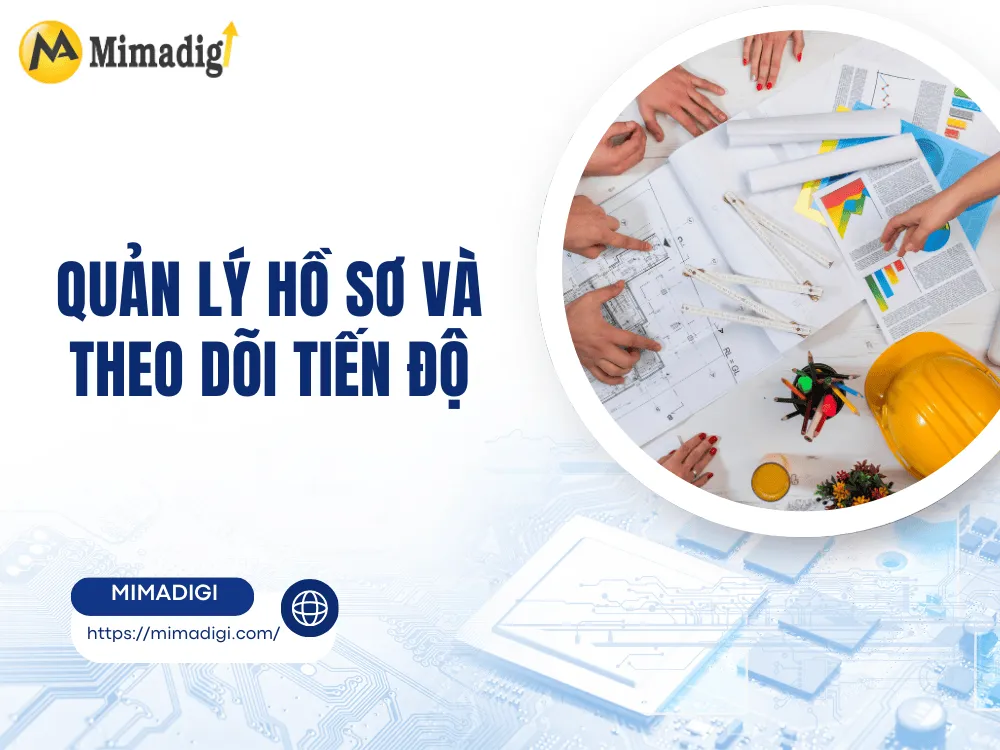 Quản lý hồ sơ và theo dõi tiến độ tại MIMA