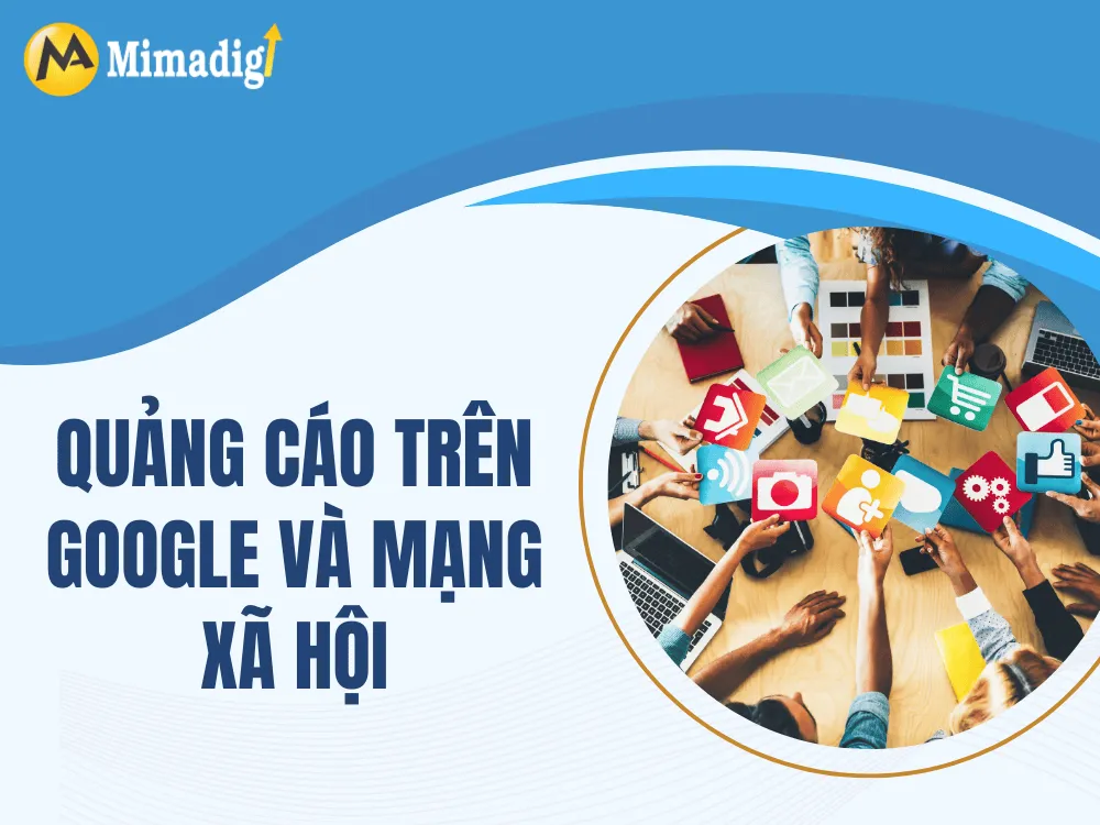 Quảng cáo trên Google và mạng xã hội tại MIMA