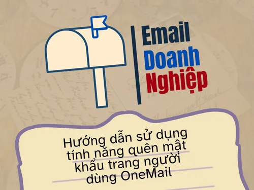 Hướng dẫn sử dụng tính năng quên mật khẩu trang người dùng OneMail