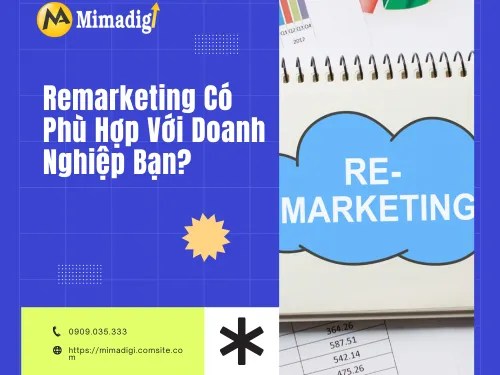 Remarketing là gì? Cách triển khai đúng để tăng tỷ lệ chuyển đổi của mimadigi