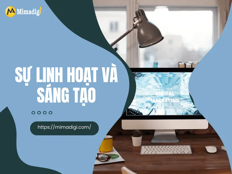 Sự linh hoạt và sáng tạo tại MIMA