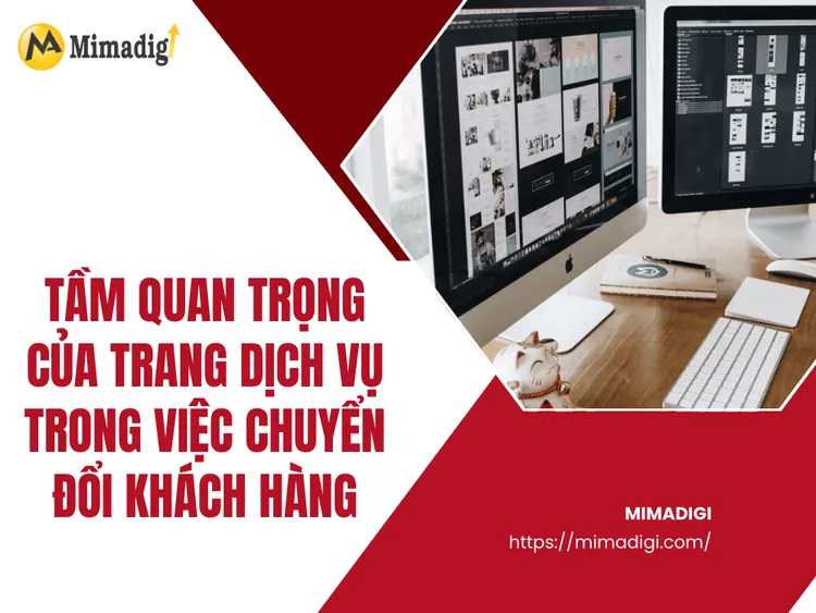 Tầm Quan Trọng của Trang Dịch Vụ trong Việc Chuyển Đổi Khách Hàng tại MIMA