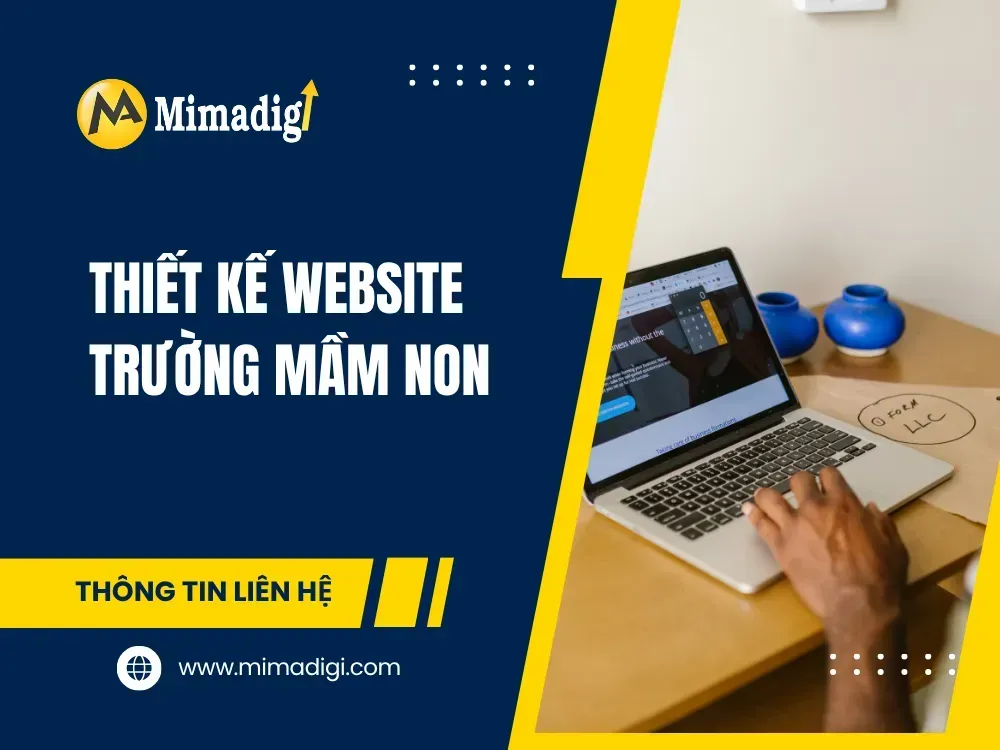 Thiết kế website trường mầm non: Tạo nền tảng vững mạnh cho sự phát triển giáo dục mầm non tại mima