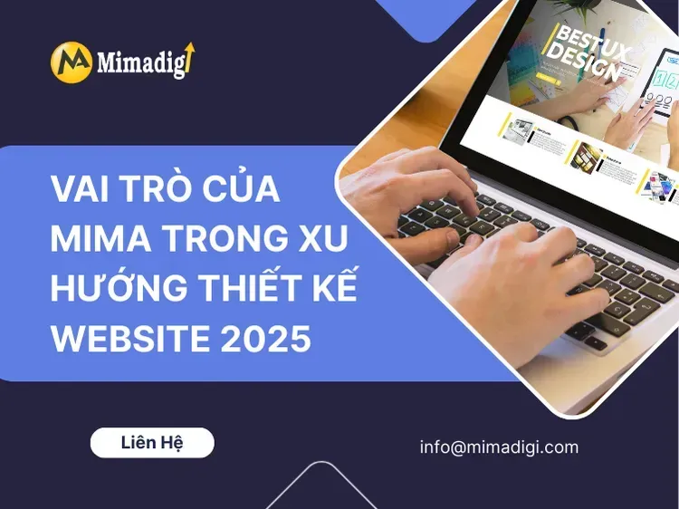 Vai trò của MIMA trong xu hướng thiết kế website 2025 tại mima