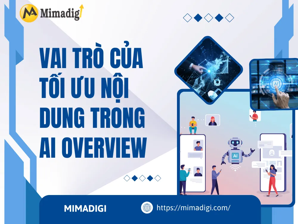Vai trò của tối ưu nội dung trong AI Overview