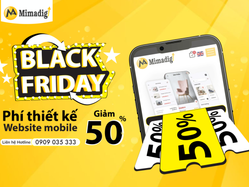 BLACK FRIDAY MIMA – GIẢM 50% PHÍ THIẾT KẾ WEBSITE MOBILE