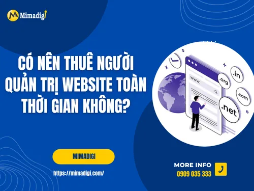 Có nên thuê người quản trị website toàn thời gian không?
