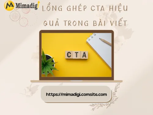 Lồng ghép CTA hiệu quả trong bài viết