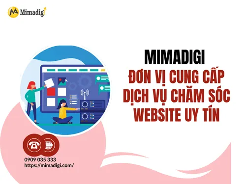 MIMADIGI - Đơn vị cung cấp dịch vụ chăm sóc website uy tín