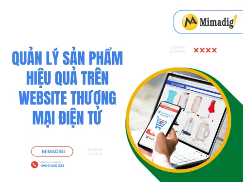 Quản lý sản phẩm hiệu quả trên website thương mại điện tử