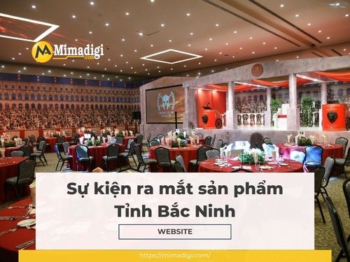 Sự kiện ra mắt sản phẩm Tỉnh Bắc Ninh