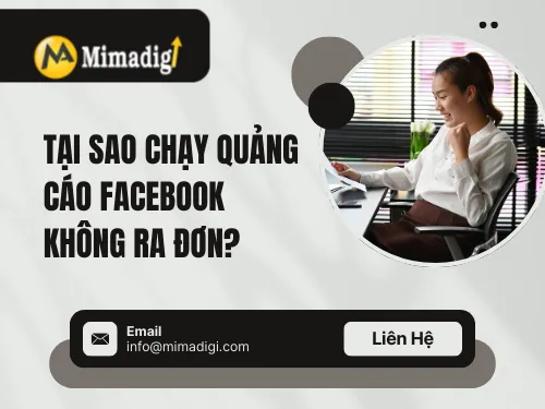 Tại sao chạy quảng cáo Facebook không ra đơn?