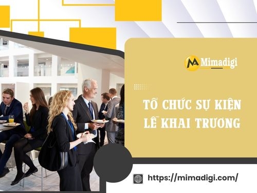 Tổ chức sự kiện lễ khai trương