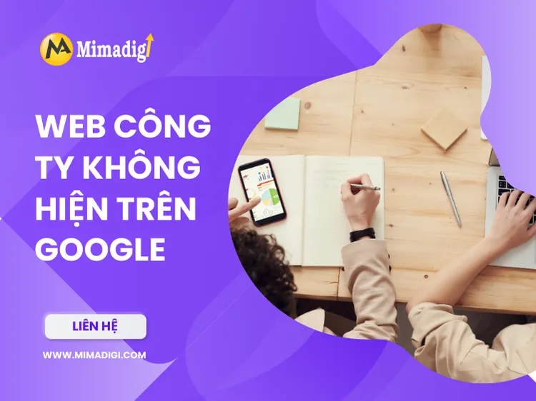 Web công ty không hiện trên Google: 5 lý do phổ biến
