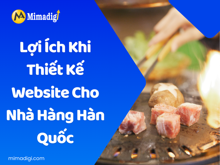 Lợi Ích Khi Thiết Kế Website Cho Nhà Hàng Hàn Quốc