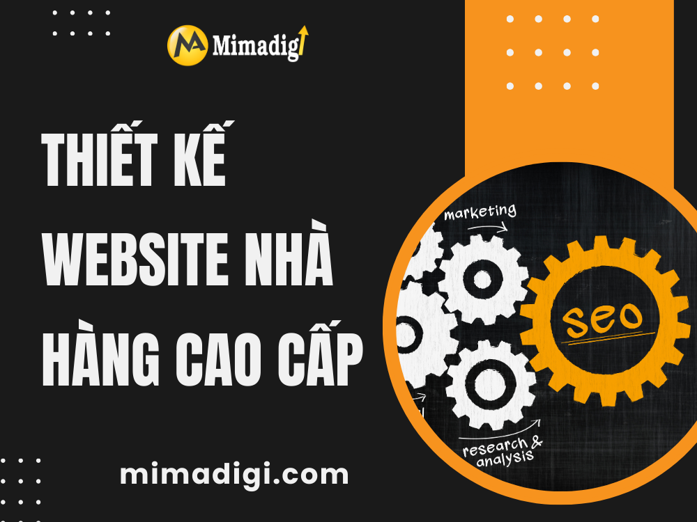 Thiết Kế Website Nhà Hàng Cao Cấp: Giải Pháp Tối Ưu Cho Doanh Nghiệp tại mima