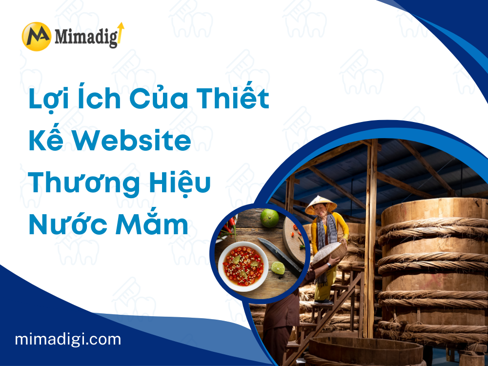 Lợi Ích Của Thiết Kế Website Thương Hiệu Nước Mắm tại mima