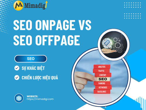 SEO Onpage vs SEO Offpage: Sự khác biệt và chiến lược hiệu quả của MIMADIGI