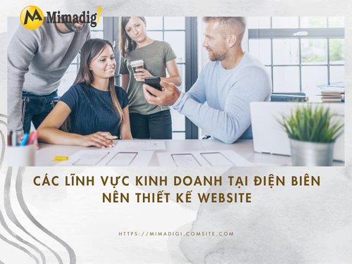 Thiết kế website tại Điện Biên – Chuẩn Google, dễ lên top của mimadigi