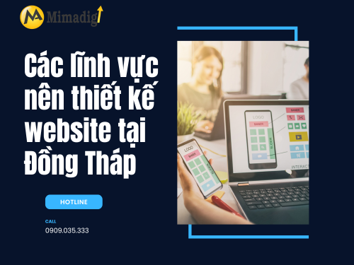 Thiết kế website tại Đồng Tháp – Chuẩn UI/UX, tốc độ cao của mimadigi