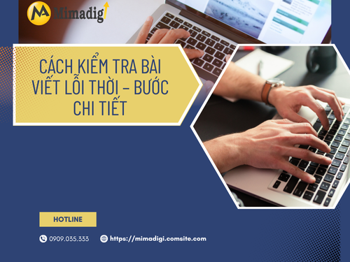 Cách kiểm tra bài viết lỗi thời & làm mới nội dung của MIMADIGI