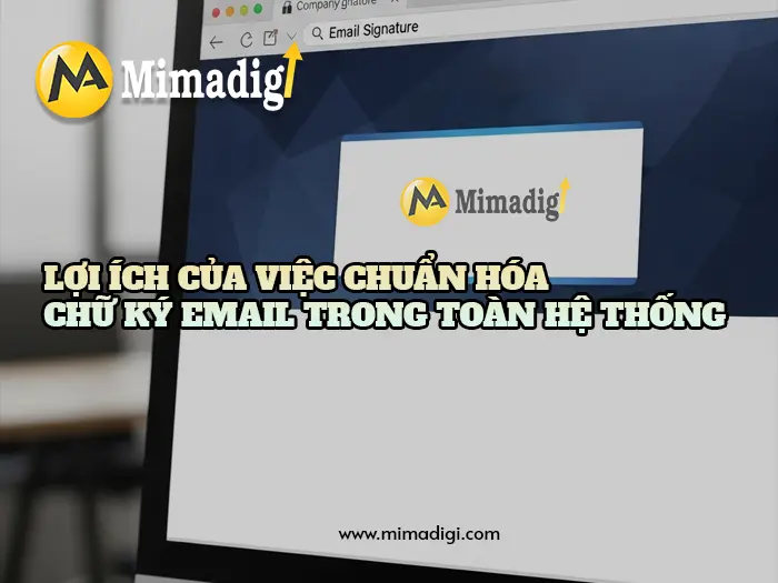 Định dạng chuẩn email doanh nghiệp chuyên nghiệp cần có tại mimadigi