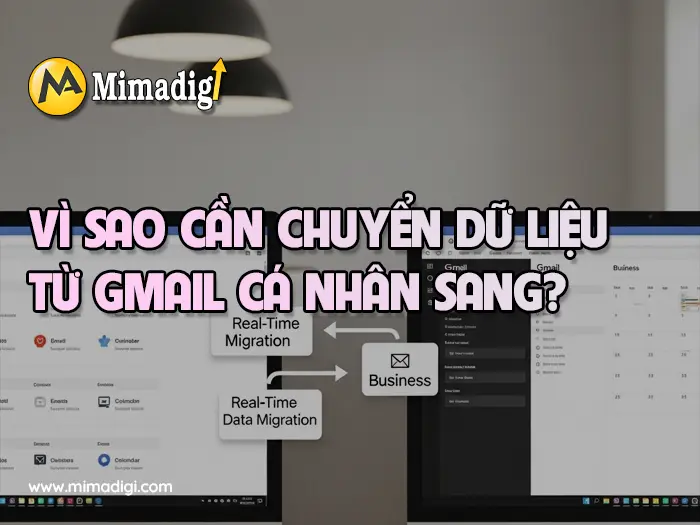 Email doanh nghiệp: Cách chuyển dữ liệu từ Gmail cá nhân tại mimadigi