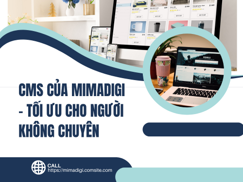 Website có CMS dễ sử dụng cho người không chuyên tại mimadigi