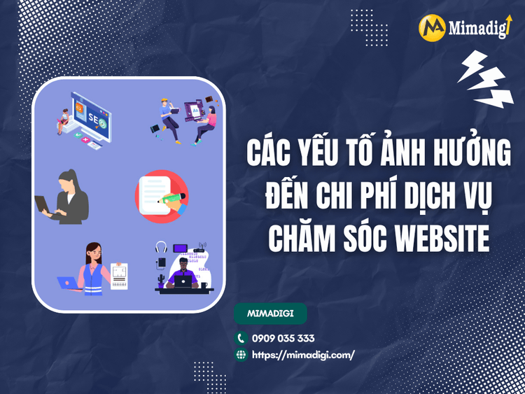 Các yếu tố ảnh hưởng đến chi phí dịch vụ chăm sóc website tại MIMA
