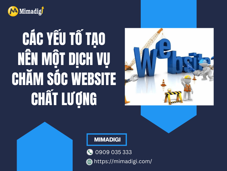 Các yếu tố tạo nên một dịch vụ chăm sóc website chất lượng tại MIMA