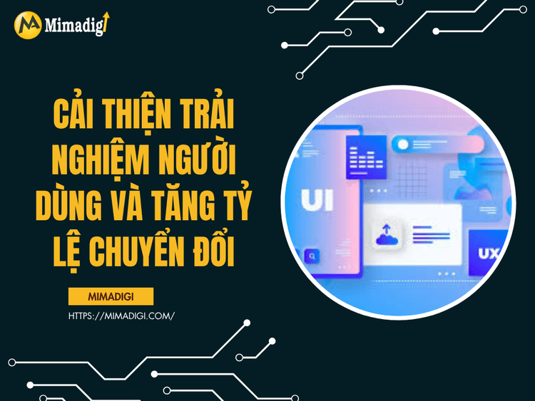 Cải thiện trải nghiệm người dùng và tăng tỷ lệ chuyển đổi tại MIMA