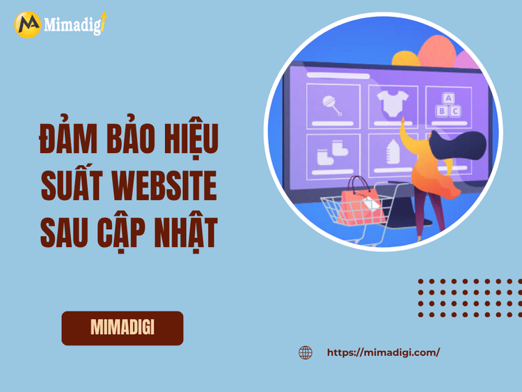 Đảm bảo hiệu suất website sau cập nhật tại MIMA