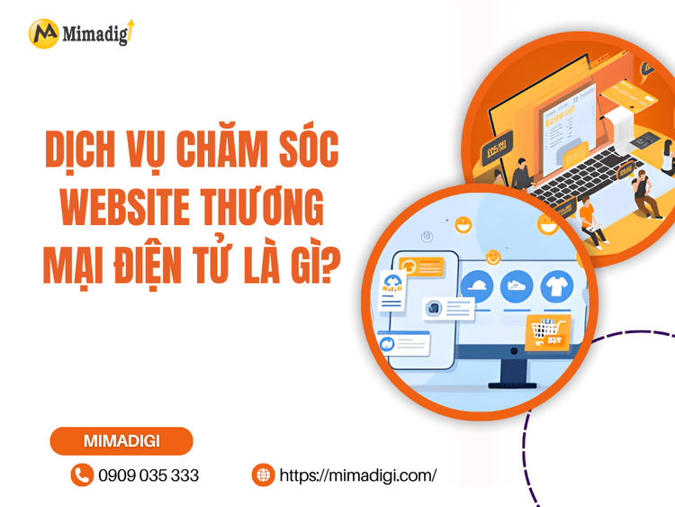 Dịch vụ chăm sóc website thương mại điện tử là gì? tại MIMA