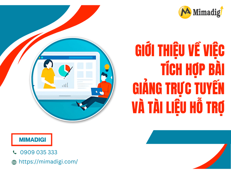 Giới thiệu về việc tích hợp bài giảng trực tuyến và tài liệu hỗ trợ tại MIMA