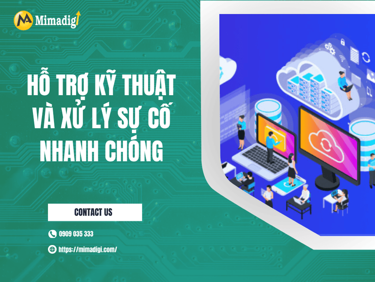 Hỗ trợ kỹ thuật và xử lý sự cố nhanh chóng tại MIMA