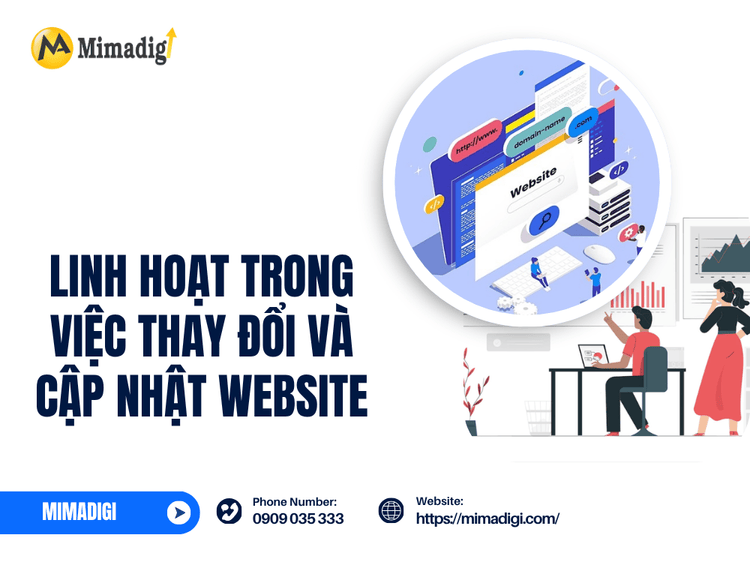Linh hoạt trong việc thay đổi và cập nhật website tại MIMA