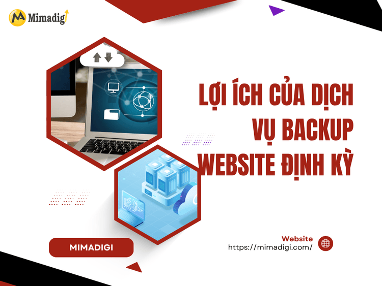 Lợi Ích Của Dịch Vụ Backup Website Định Kỳ tại MIMA